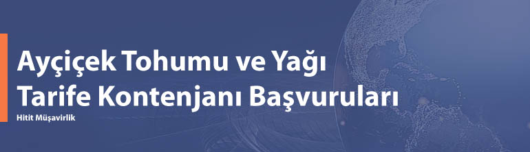 Ayçiçeği Tarife Kontenjanı Başvuruları