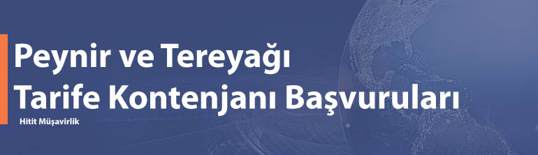 Peynir ve Tereyağı Tarife Kontenjanı Başvuruları