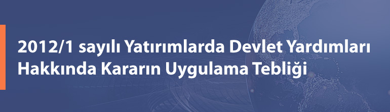 Yatırımlarda Devlet Yardımları Hakkında Kararın Uygulanmasına İlişkin Tebliğ