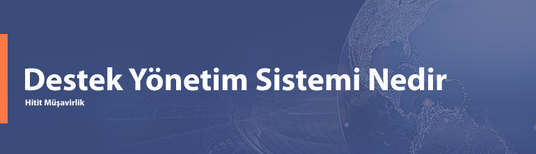 DYS Destek Yönetim Sistemi Nedir