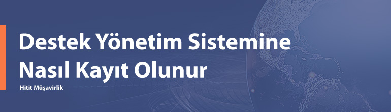 DYS Destek Yönetim Sistemine Nasıl Kayıt Olunur