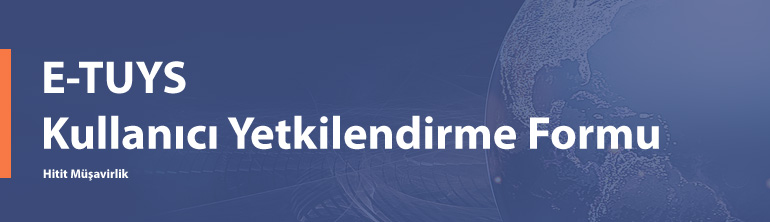 E-TUYS Kullanıcı Yetkilendirme Formu