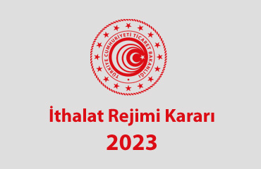 2023 İthalat Rejimi Kararı
