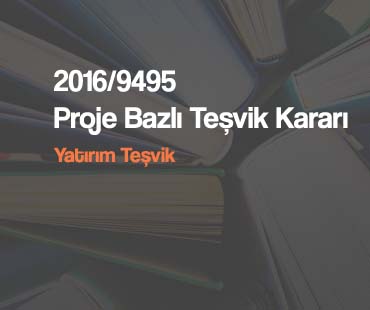 Proje Bazlı Yatırım Teşvik Kararı