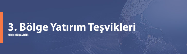 3. Bölge Yatırım Teşvikleri