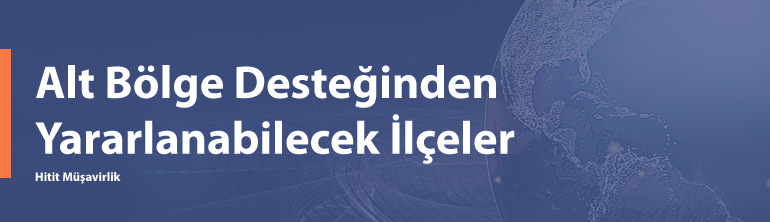 Alt Bölge Desteğinden Yararlanacak İlçeler