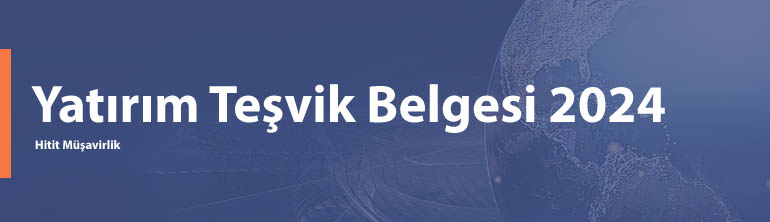 Yatırım Teşvik Belgesi 2024