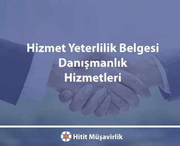 Hizmet Yeterlilik Belgesi Danışmanlık Hizmetleri